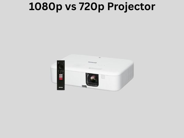 1080p vs 720p Projector