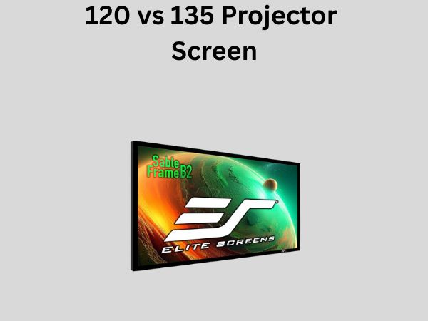 120 vs 135 Projector Screen