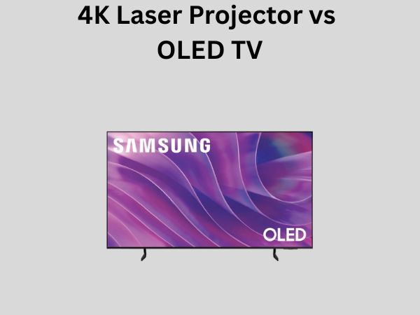 4K Laser Projector vs OLED TV