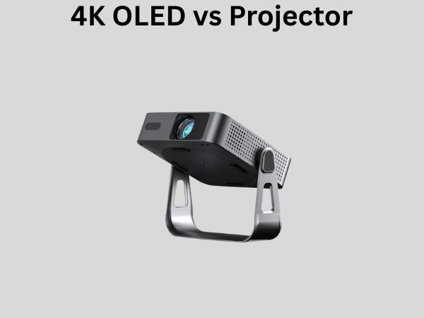 4K OLED vs Projector