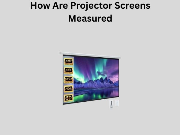 How Are Projector Screens Measured