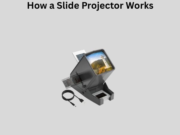 How a Slide Projector Works