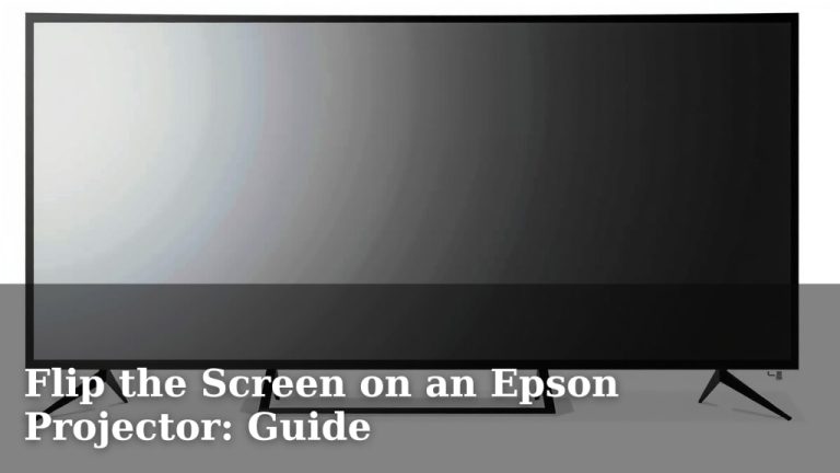Flip the Screen on an Epson Projector: Guide