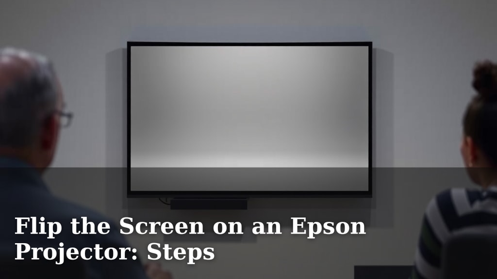 Flip the Screen on an Epson Projector: Steps