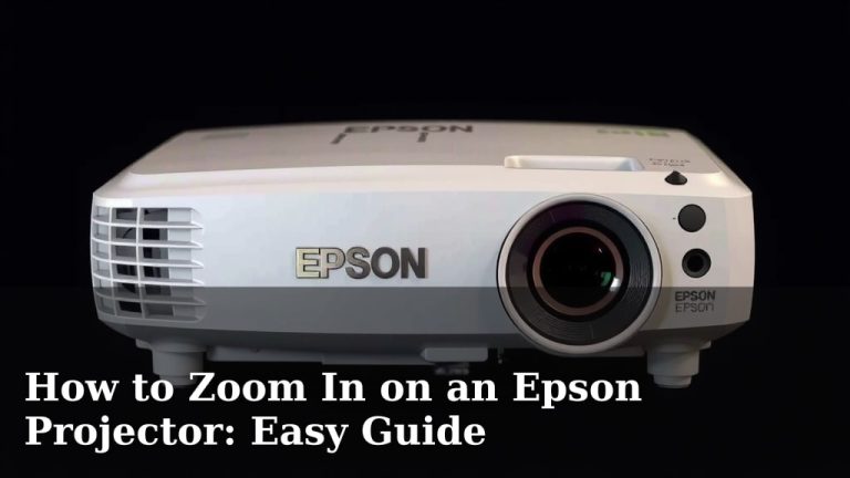 How to Zoom In on an Epson Projector: Easy Guide