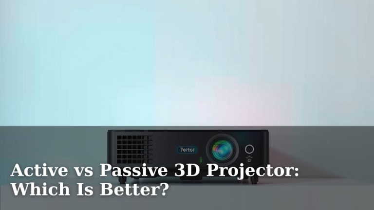 Active vs Passive 3D Projector: Which Is Better?