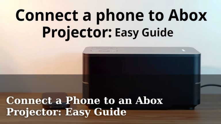 Connect a Phone to an Abox Projector: Easy Guide