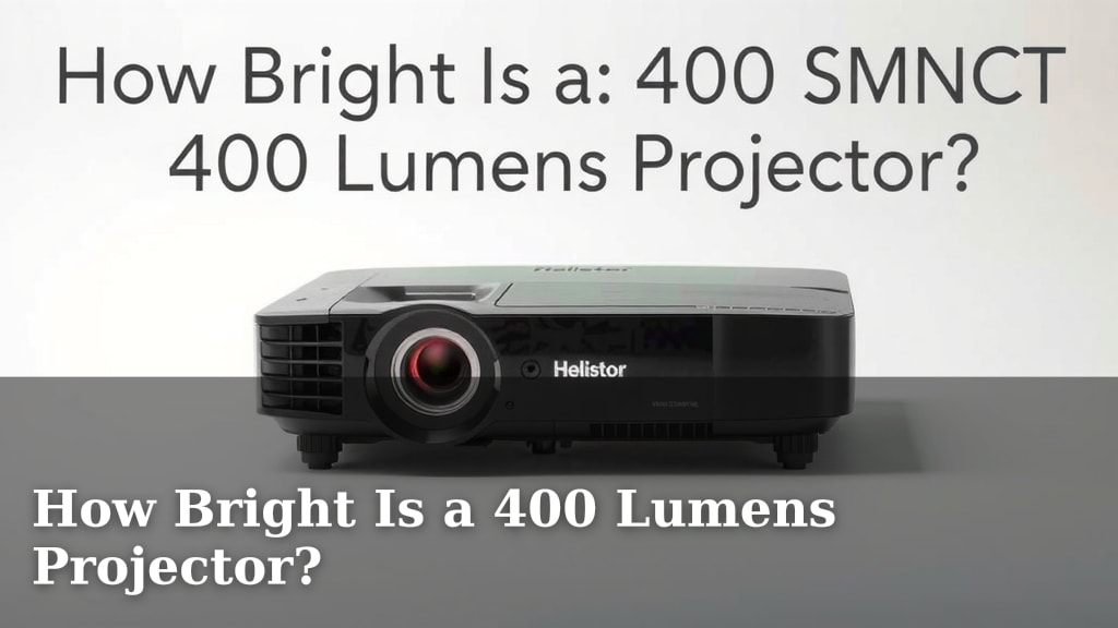 How Bright Is a 400 Lumens Projector?