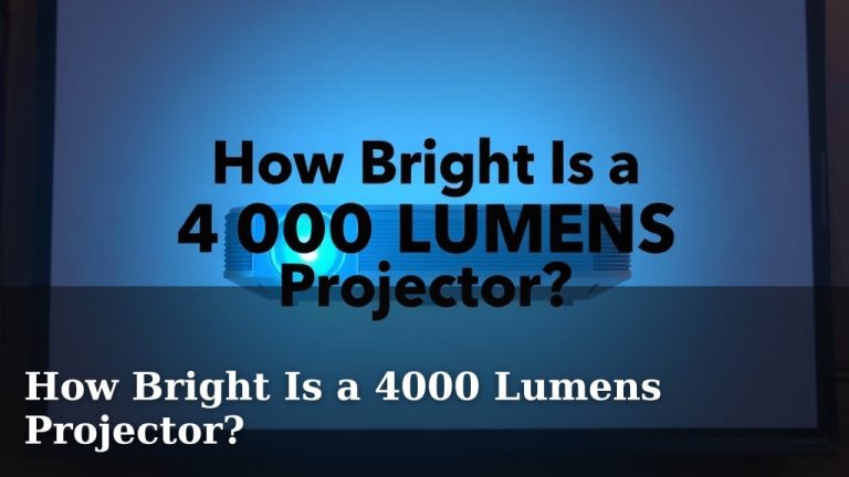 How Bright Is a 4000 Lumens Projector?