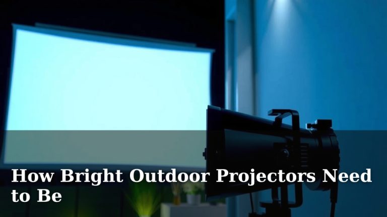 How Bright Outdoor Projectors Need to Be