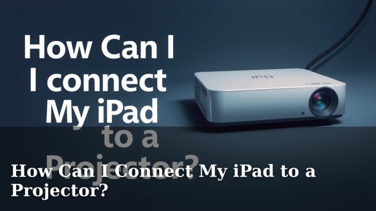 How Can I Connect My iPad to a Projector?