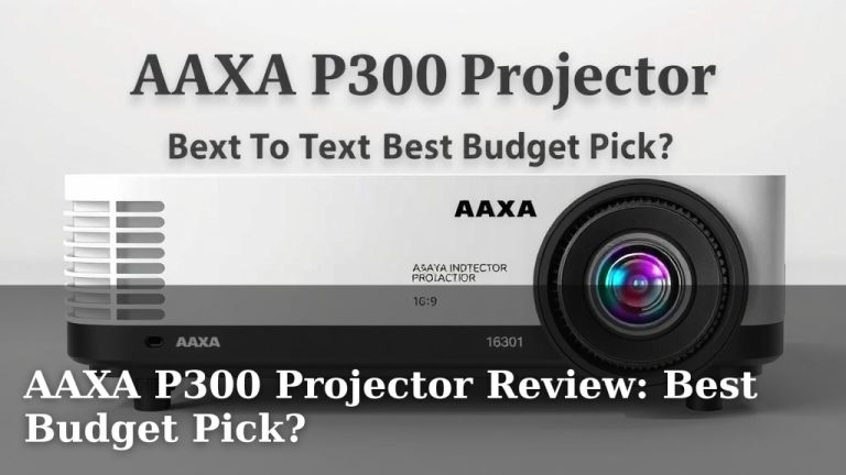 AAXA P300 Projector Review: Best Budget Pick?